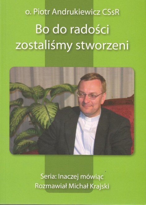 Książkę "Bo do radości zostaliśmy stworzeni" można zamówić na stronie: www.agencjasgk.pl